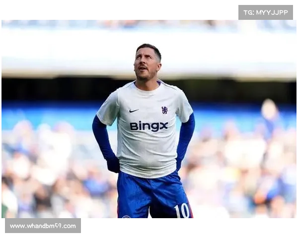 阿扎尔重返切尔西参加传奇慈善赛深情回忆昔日斯坦福桥时光